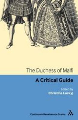 The Duchess of Malfi : A Critical Guide