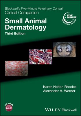 Blackwell's Five-Minute Veterinary Consult Clinical Companion : Small Animal Dermatology