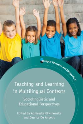 Teaching and Learning in Multilingual Contexts : Sociolinguistic and Educational Perspectives