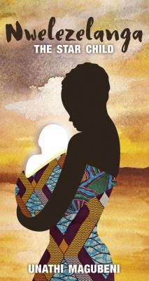 Nwelezelanga- the Star Child