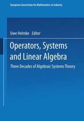 Operators, Systems and Linear Algebra : Three Decades of Algebraic Systems Theory