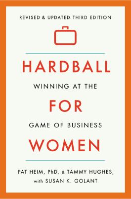 Hardball for Women : Winning at the Game of Business: Third Edition