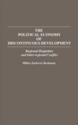 The Political Economy of Discontinuous Development : Regional Disparities and Inter-Regional Conflict