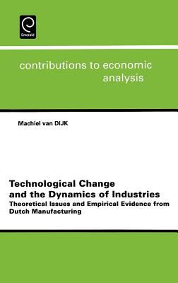 Technological Change and the Dynamics of Industries : Theoretical Issues and Empirical Evidence from Dutch Manufacturing