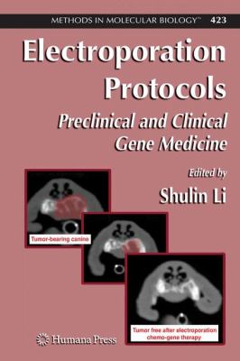 Electroporation Protocols : Preclinical and Clinical Gene Medicine