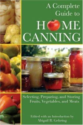 The Complete Guide to Home Canning