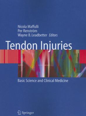 Tendon Injuries : Basic Science and Clinical Medicine