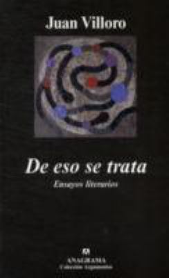 De Eso Se Trata : Ensayos Literarios