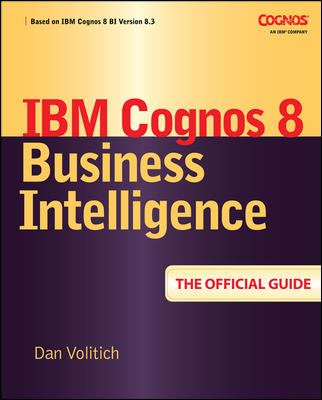 IBM Cognos 8 Business Intelligence: the Official Guide
