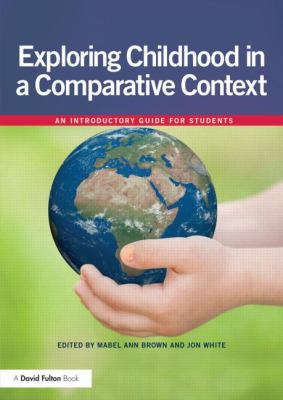 Exploring Childhood in a Comparative Context : An Introductory Guide for Students