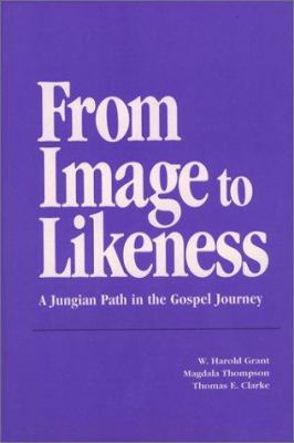 From Image to Likeness : A Jungian Path in the Gospel Journey