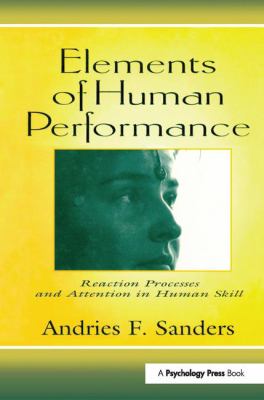 Elements of Human Performance : Reaction Processes and Attention in Human Skill