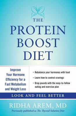 The Protein Boost Diet : Improve Your Hormone Efficiency for a Fast Metabolism and Weight Loss