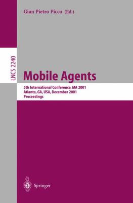Mobile Agents : 5th International Conference, MA 2001, Atlanta, GA, USA, December 2001 - Proceedings