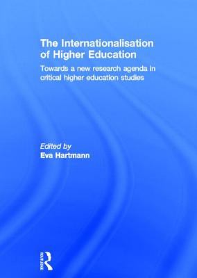 The Internationalisation of Higher Education : Towards a New Research Agenda in Critical Higher Education Studies