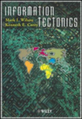 Information Tectonics : Space, Place and Technology in an Electronic Age