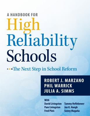 A Handbook for High Reliability Schools : The Next Step in School Reform