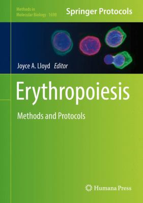Erythropoiesis : Methods and Protocols