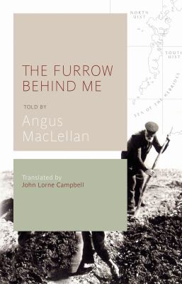 The Furrow Behind Me : The Autobiography of a Hebridean Crofter