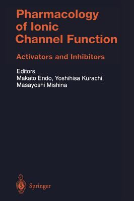 Pharmacology of Ionic Channel Function : Activators and Inhibitors