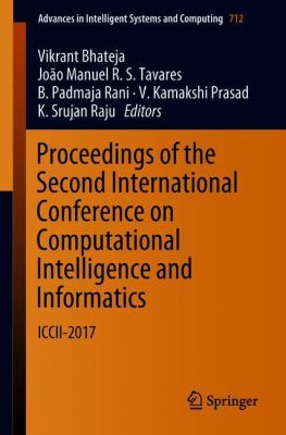 Proceedings of the Second International Conference on Computational Intelligence and Informatics : Iccii 2017