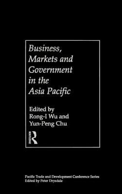 Business, Markets and Government in the Asia Pacific : Competition Policy, Convergence and Pluralism