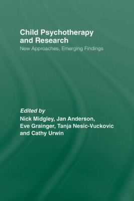 Child Psychotherapy and Research : New Approaches, Emerging Findings
