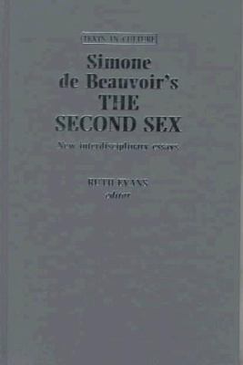 Simone de Beauvoir 2nd Sex : New Interdisciplinary Essays