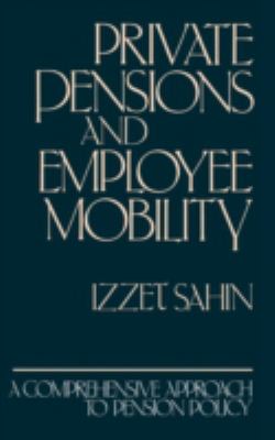 Private Pensions and Employee Mobility : A Comprehensive Approach to Pension Policy