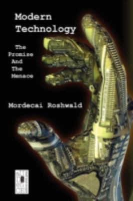 Modern Technology : The Promise and the Menace
