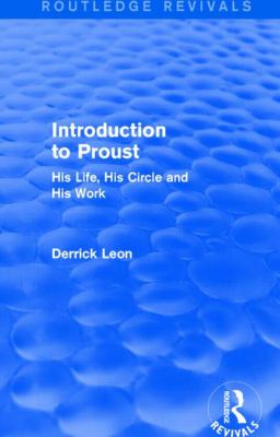 Introduction to Proust : His Life, His Circle and His Work