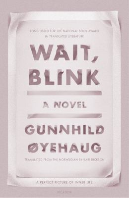 Wait, Blink : A Perfect Picture of Inner Life: a Novel