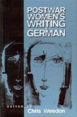 Postwar Women's Writing in German : Feminist Critical Approaches