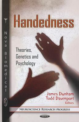 Handedness : Theories, Genetics and Psychology