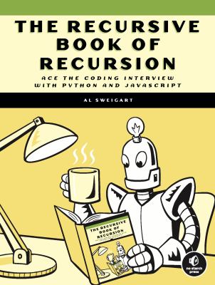 The Recursive Book of Recursion : Ace the Coding Interview with Python and Javascript