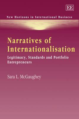 Narratives of Internationalisation : Legitimacy, Standards and Portfolio Entrepreneurs