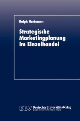 Strategische Marketingplanung Im Einzelhandel : Kritische Analyse Spezifischer Planungsinstrumente
