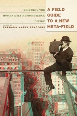 A Field Guide to a New Meta-Field : Bridging the Humanities-Neurosciences Divide
