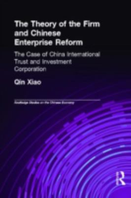 The Theory of the Firm and Chinese Enterprise Reform : The Case of China International Trust and Investment Corporation