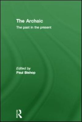 The Archaic : The Past in the Present