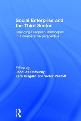 Social Enterprise and the Third Sector : Changing European Landscapes in a Comparative Perspective