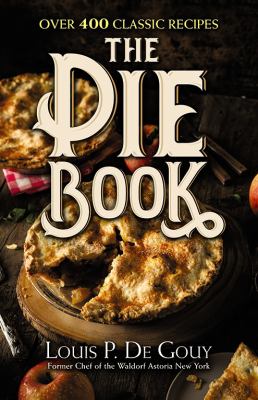 The Pie Book : Over 400 Classic Recipes