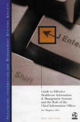 Guide to Effective Healthcare Information and Management Systems and the Role of the Chief Information Officer