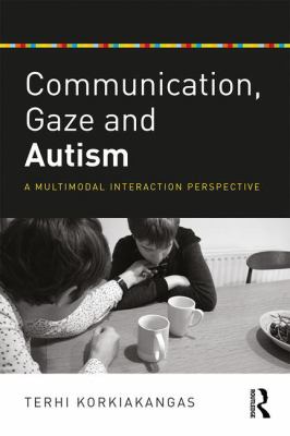 Communication, Gaze and Autism : A Multi-Modal Interaction Perspective
