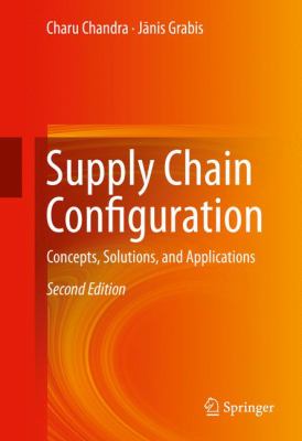Supply Chain Configuration : Concepts, Solutions, and Applications