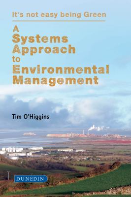 A Systems Approach to Environmental Management : It's Not Easy Being Green