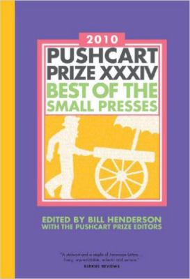 The Pushcart Prize XCCIV 2010 Edition : Best of the Small Presses