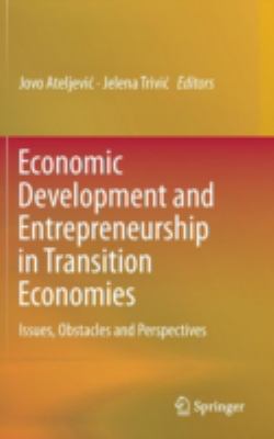 Economic Development and Entrepreneurship in Transition Economies : Issues, Obstacles and Perspectives