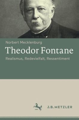 Theodor Fontane : Realismus, Redevielfalt, Ressentiment