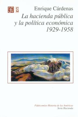 La Hacienda Publica y la Politica Economica 1929-1958